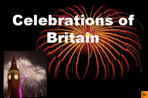Celebrations of Britain Customs and Traditions So many