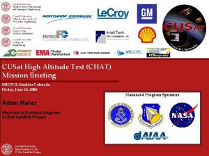 CUSat High Altitude Test CHAT Mission Briefing SHOTII