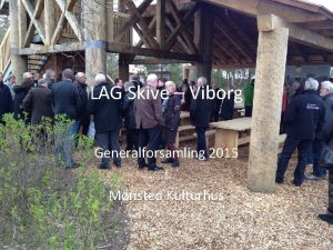 LAG Skive Viborg Generalforsamling 2015 I Mnsted Kulturhus