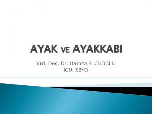 AYAK VE AYAKKABI Yrd Do Dr Hamza SUCUOLU