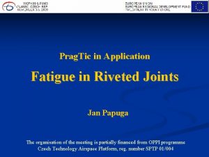 Prag Tic in Application Fatigue in Riveted Joints