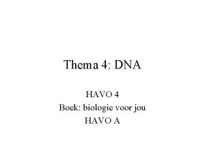 Thema 4 DNA HAVO 4 Boek biologie voor