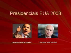 Presidenciais EUA 2008 Senador Barack Obama Senador Jonh