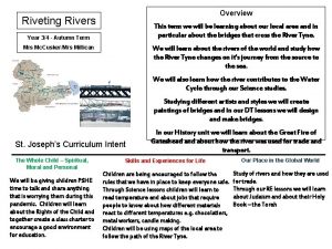 Overview Riveting Rivers This term we will be