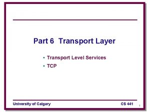 Part 6 Transport Layer Transport Level Services TCP