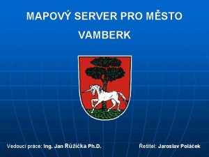 MAPOV SERVER PRO MSTO VAMBERK Vedouc prce Ing