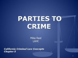 PARTIES TO CRIME Mike Reid LAHC California Criminal