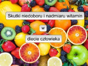 Witaminy rozpuszczalne w tuszczach SKUTKI NIEDOBORU Niedobr witaminy