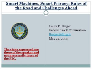 Smart Machines Smart Privacy Rules of the Road