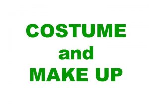 COSTUME and MAKE UP costume Costume which reflects
