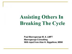 Assisting Others In Breaking The Cycle Paul Mavrogeorge