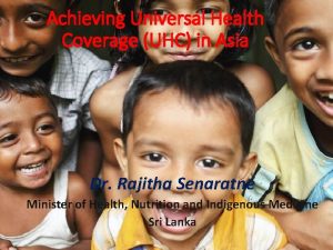 Achieving Universal Health Coverage UHC in Asia Dr