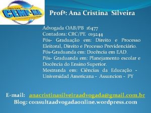 Prof Ana Cristina Silveira Advogada OABPB 16477 Contadora