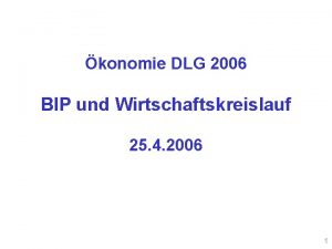 konomie DLG 2006 BIP und Wirtschaftskreislauf 25 4