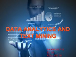 DATA ANALYTICS AND TEXT MINING AKSHAYA P S