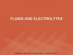 FLUIDS AND ELECTROLYTES PYRAMID POINTS Maintaining fluid and