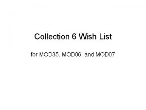 Collection 6 Wish List for MOD 35 MOD