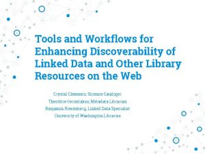 Tools and Workflows for Enhancing Discoverability of Linked