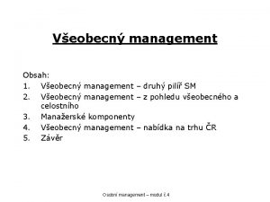 Veobecn management Obsah 1 Veobecn management druh pil