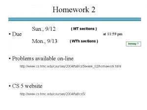 Homework 2 Due Sun 912 MT sections Mon