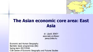 The Asian economic core area East Asia dr