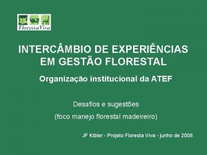 INTERC MBIO DE EXPERINCIAS EM GESTO FLORESTAL Organizao
