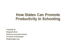 How States Can Promote Productivity in Schooling Presented
