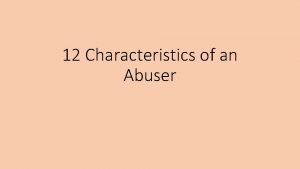 12 Characteristics of an Abuser 1 Theyre Charming