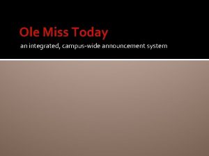 Ole Miss Today an integrated campuswide announcement system