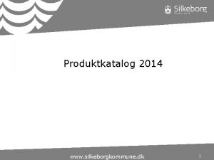 Produktkatalog 2014 www silkeborgkommune dk 1 Staben i