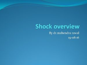 Shock overview By dr mahendra rawal 19 08