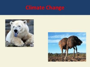 Climate Change Global Climate Change We warn you