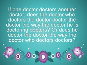 If one doctors another doctor does the doctor