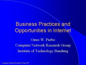 Business Practices and Opportunities in Internet Onno W