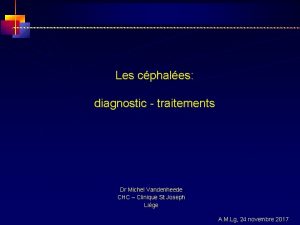 Les cphales diagnostic traitements Dr Michel Vandenheede CHC