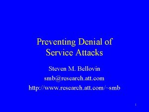 Preventing Denial of Service Attacks Steven M Bellovin