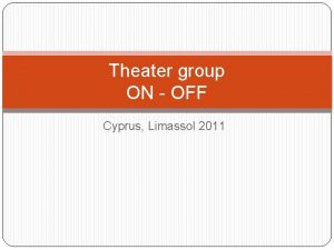 Theater group ON OFF Cyprus Limassol 2011 Theater