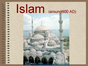 Islam around 600 AD Founder Islam is based