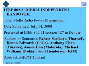 IEEE 802 21 MEDIA INDEPENDENT HANDOVER Title MultiRadio