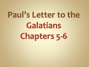 Pauls Letter to the Galatians Chapters 5 6