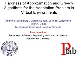 Hardness of Approximation and Greedy Algorithms for the