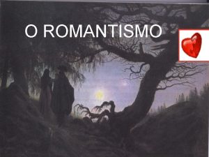 O ROMANTISMO AS TRADIES CLSSICAS VERSUS A ESTTICA