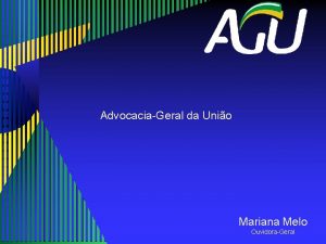 AdvocaciaGeral da Unio Mariana Melo OuvidoraGeral Lei n