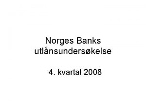 Norges Banks utlnsunderskelse 4 kvartal 2008 Figur 1