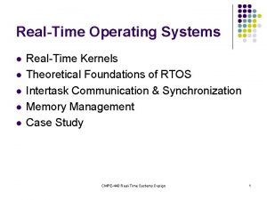 RealTime Operating Systems l l l RealTime Kernels