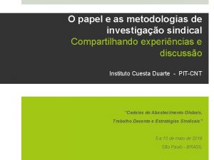 O papel e as metodologias de investigao sindical