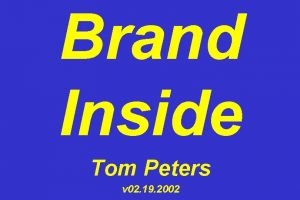 Brand Inside Tom Peters v 02 19 2002