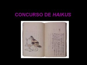 CONCURSO DE HAIKUS Que un haiku Haiku simplemente