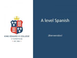 A level Spanish Bienvenidos Welcome to Spanish at