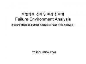 Failure Environment Analysis Failure Mode and Effect Analysis